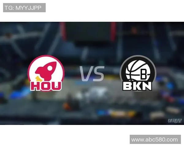 27火箭对阵篮网精彩直播观看指南及赛前分析